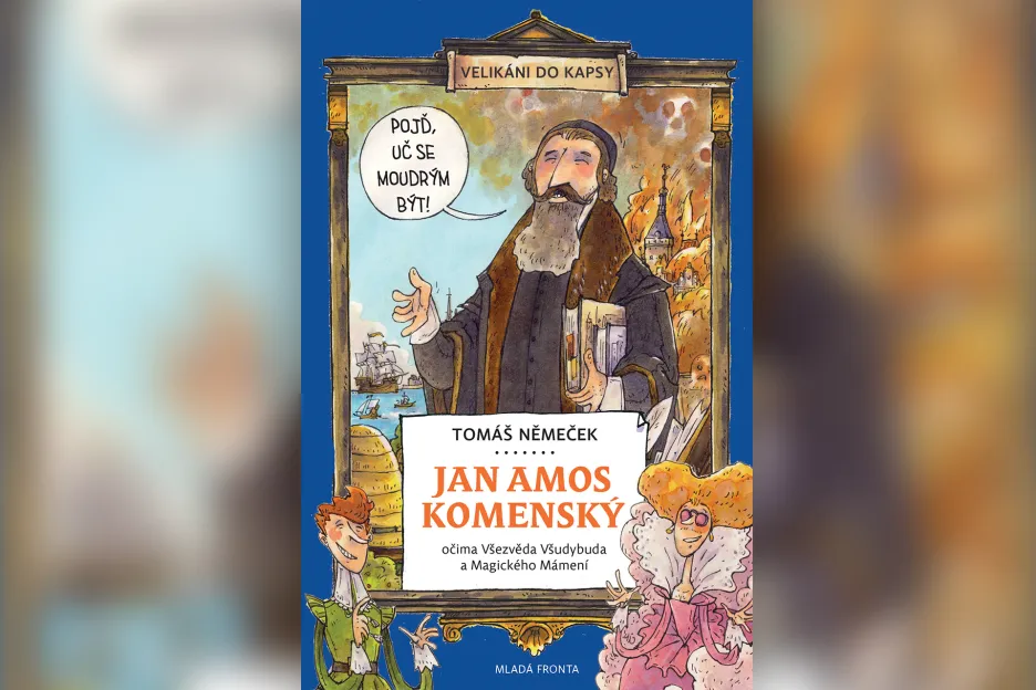 Jan Amos Komenský: očima Všezvěda Všudybuda a Magického Mámení